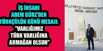 Kahramanmaraş’ta Ülkücü camiasının sevilen ismi MHP’li Adem Gürz