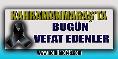 KAHRAMANMARA?TA BUGN K?MLER VEFAT ETT? B?L?YOR MUSUNUZ?